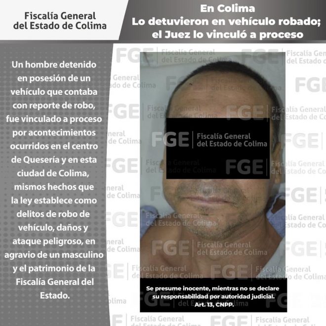 En Colima, lo detuvieron en vehículo robado; el Juez lo vinculó a proceso